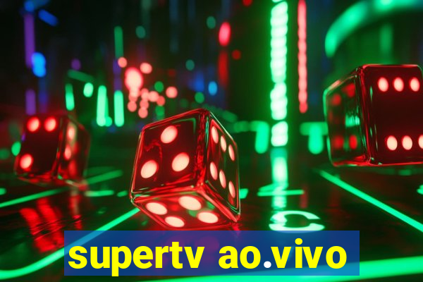 supertv ao.vivo